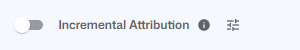 The Incremental Attribution switch with an info icon and a sliders icon next to it